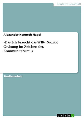 »Das Ich braucht das WIR«. Soziale Ordnung im Zeichen des Kommunitarismus.