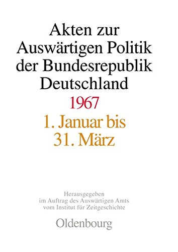 Akten zur Auswärtigen Politik der Bundesrepublik Deutschland, 1967, 3 Teilbde.
