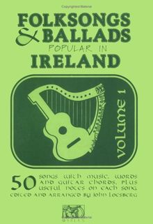 Folksongs and Ballads Popular in Ireland: Volume 1