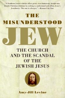 The Misunderstood Jew: The Church and the Scandal of the Jewish Jesus