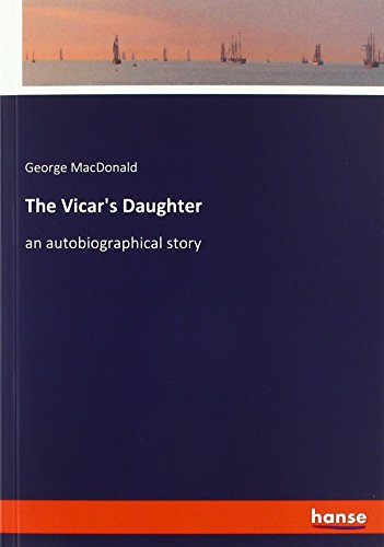 The Vicar's Daughter: an autobiographical story