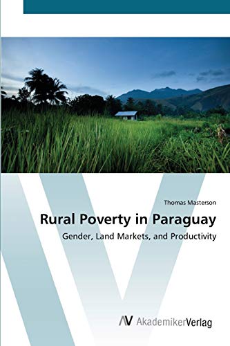 Rural Poverty in Paraguay: Gender, Land Markets, and Productivity