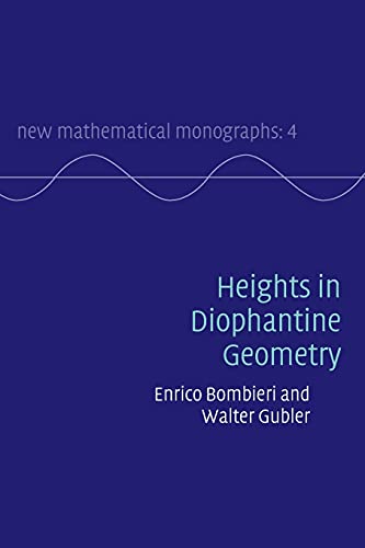 Heights in Diophantine Geometry (New Mathematical Monographs, Band 4)