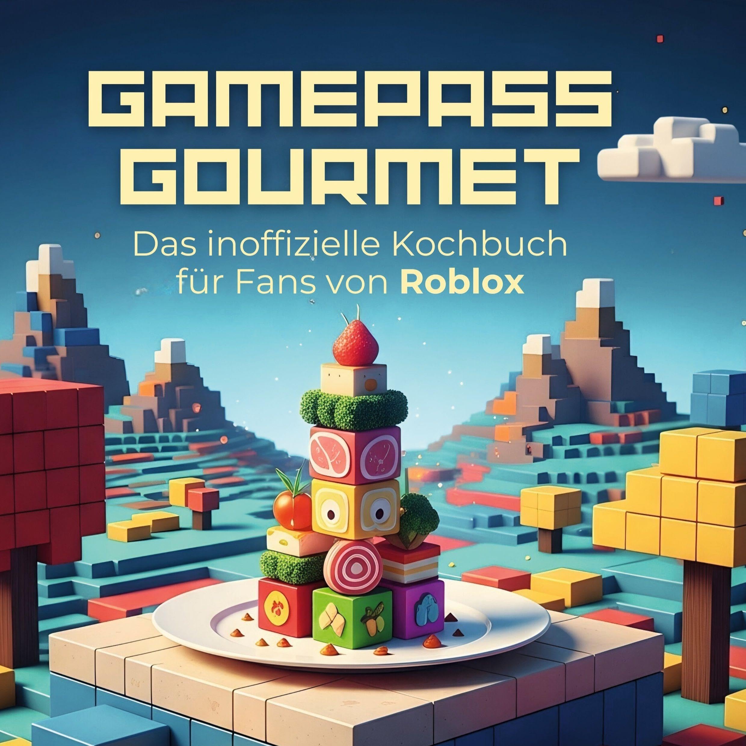 Das inoffizielle Kochbuch für Fans von Roblox: Gamepass Gourmet