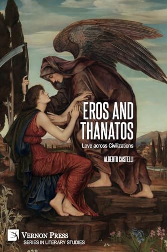 Eros and Thanatos. Love across Civilizations (Literary Studies)