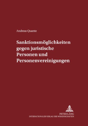 Sanktionsmöglichkeiten gegen juristische Personen und Personenvereinigungen (Schriften zum Strafrecht und Strafprozeßrecht)
