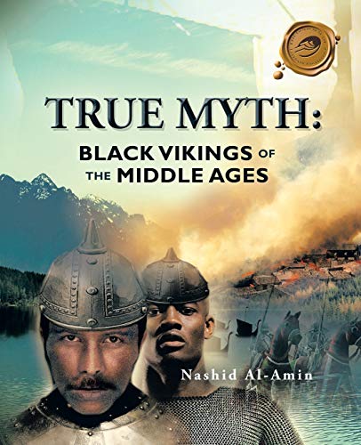 Nashid Al-Amin True Myth, Black Vikings Of Themiddle Ages