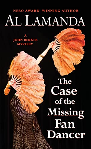 The Case of the Missing Fan Dancer: A John Bekker Mystery (John Bekker Mysteries, Band 8)