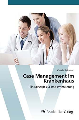 Case Management im Krankenhaus: Ein Konzept zur Implementierung