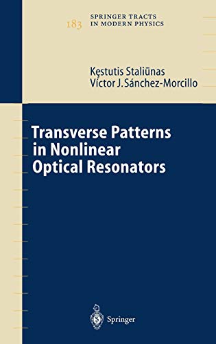 Transverse Patterns in Nonlinear Optical Resonators (Springer Tracts in Modern Physics, 183, Band 183)