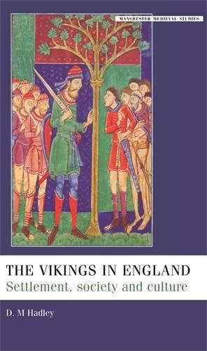 Vikings in England: Settlement, Society and Culture (Manchester Medieval Studies)
