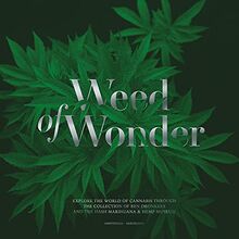 Weed of Wonder: Explore the World of Cannabis Through the Collection of Ben Dronkers and the Hash Marihuana & Hemp Museum