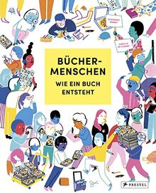 Büchermenschen: Wie ein Buch entsteht; für Kinder ab 8