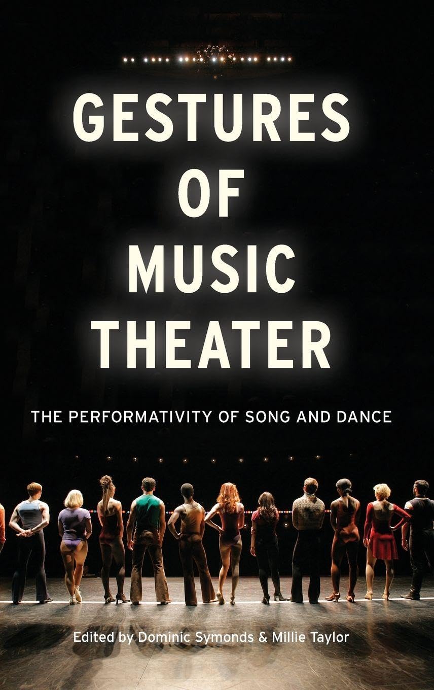 Gestures of Music Theater: The Performativity of Song and Dance