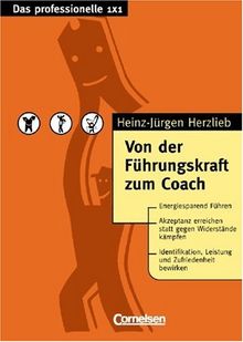 Das professionelle 1 x 1: Von der Führungskraft zum Coach