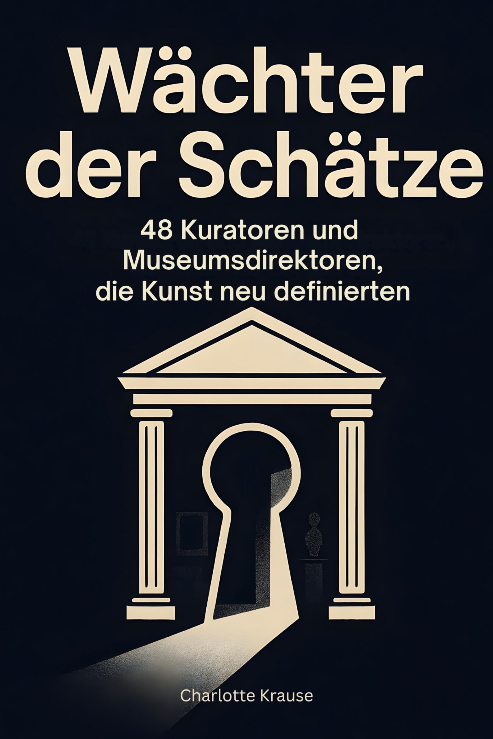 Wächter der Schätze: 48 Kuratoren und Museumsdirektoren, die Kunst neu definierten