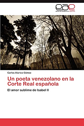 Un poeta venezolano en la Corte Real española: El amor sublime de Isabel II