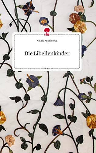 Die Libellenkinder. Life is a Story - story.one