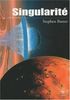 Cycle des Xeelees, Tome 2 : Singularité
