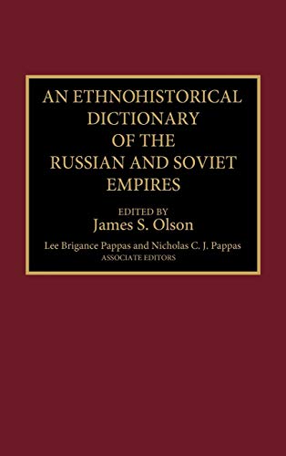 An Ethnohistorical Dictionary of the Russian and Soviet Empires