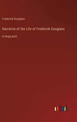 Narrative of the Life of Frederick Douglass: in large print