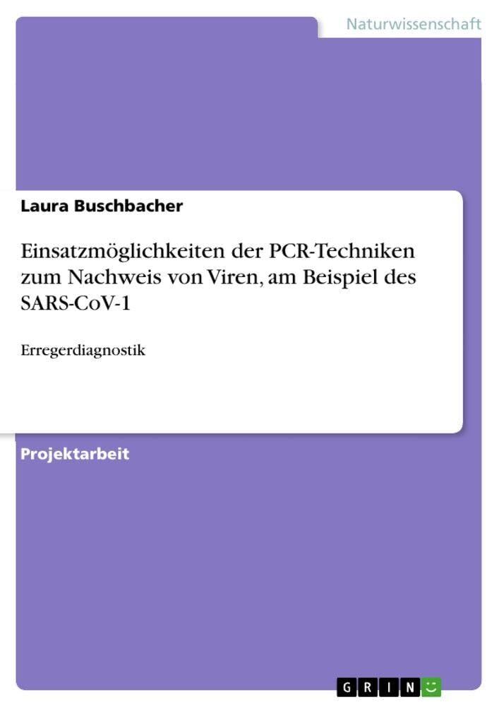 Einsatzmöglichkeiten der PCR-Techniken zum Nachweis von Viren, am Beispiel des SARS-CoV-1