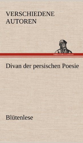 Divan der persischen Poesie: Blütenlese