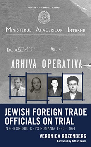 Jewish Foreign Trade Officials on Trial: In Gheorghiu-Dej's Romania 1960-1964