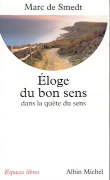 Eloge du bon sens : dans la quête du sens