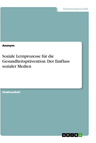 Soziale Lernprozesse für die Gesundheitsprävention. Der Einfluss sozialer Medien