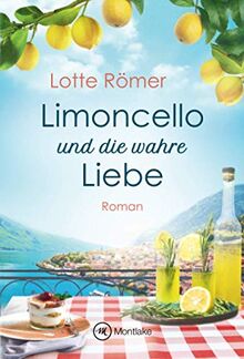 Limoncello und die wahre Liebe (Liebe am Gardasee, 2)