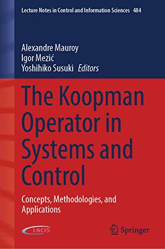 The Koopman Operator in Systems and Control: Concepts, Methodologies, and Applications (Lecture Notes in Control and Information Sciences (484), Band 484)