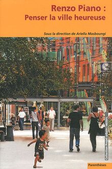 Penser la ville heureuse : Renzo Piano