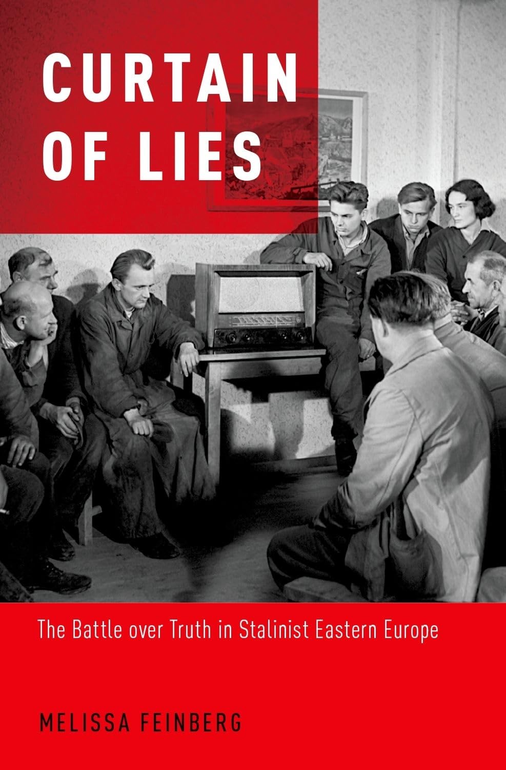 Curtain of Lies: The Battle Over Truth in Stalinist Eastern Europe