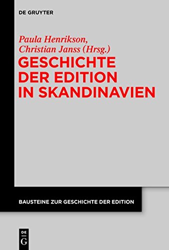 Geschichte der Edition in Skandinavien (Bausteine zur Geschichte der Edition, Band 4)