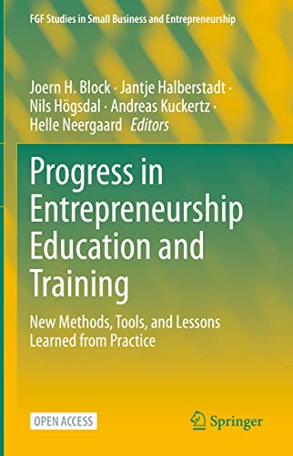 Progress in Entrepreneurship Education and Training: New Methods, Tools, and Lessons Learned from Practice (FGF Studies in Small Business and Entrepreneurship)