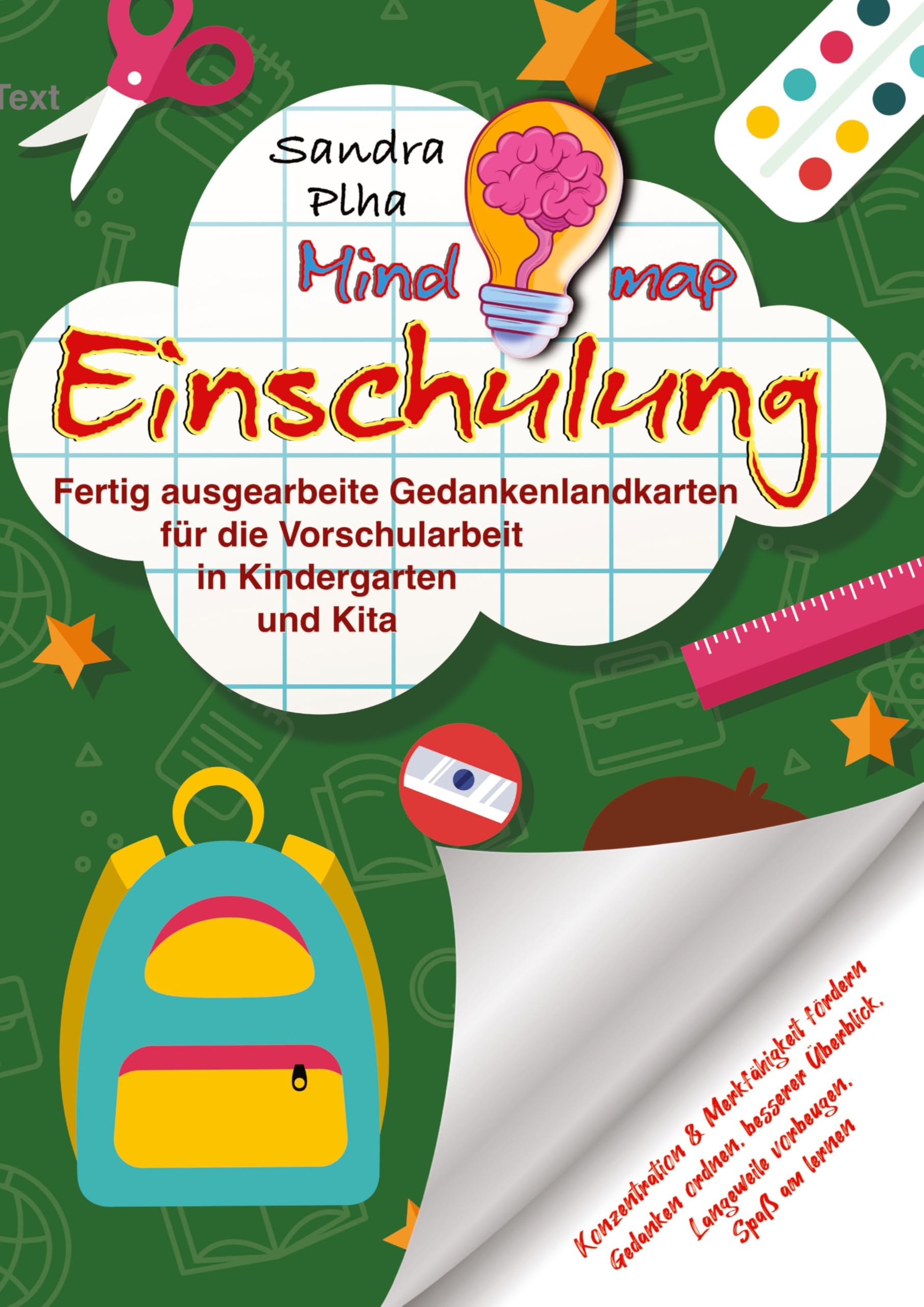 KitaFix-Mindmap Einschulung (Fertig ausgearbeitete Gedankenlandkarten für die Vorschularbeit in Kindergarten und Kita): Konzentration und ... Langeweile vorbeugen, Spaß am Lernen