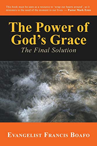The Power of God’s Grace: The Final Solution