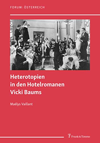 Heterotopien in den Hotelromanen Vicki Baums (Forum: Österreich)