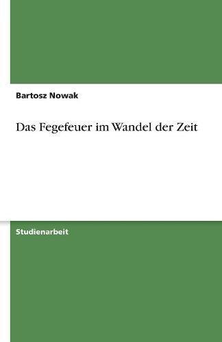 Das Fegefeuer im Wandel der Zeit