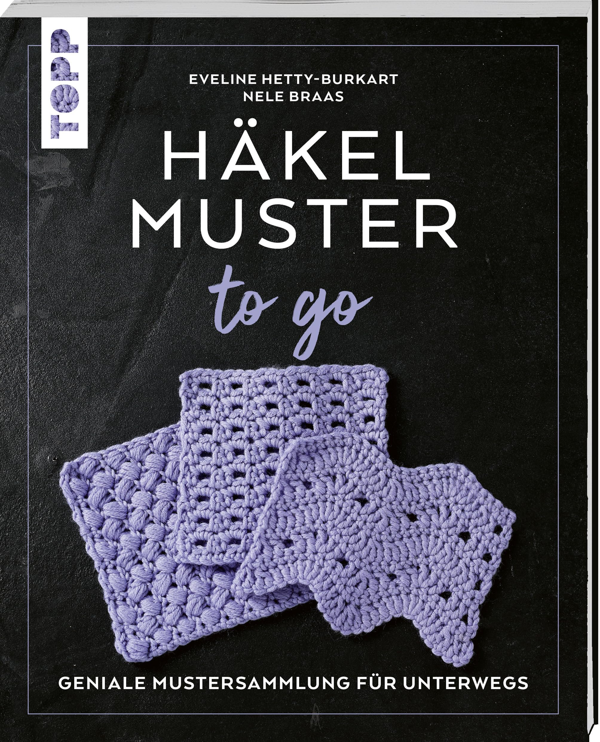 Häkelmuster to go: Geniale Mustersammlung für unterwegs