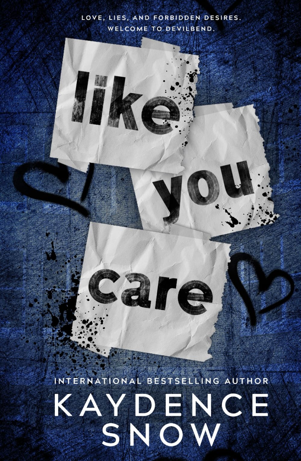 Like You Care: A Dark High School Bully Romance (Devilbend Dynasty, Band 1)