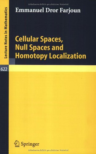 Cellular Spaces, Null Spaces and Homotopy Localization (Lecture Notes in Mathematics)