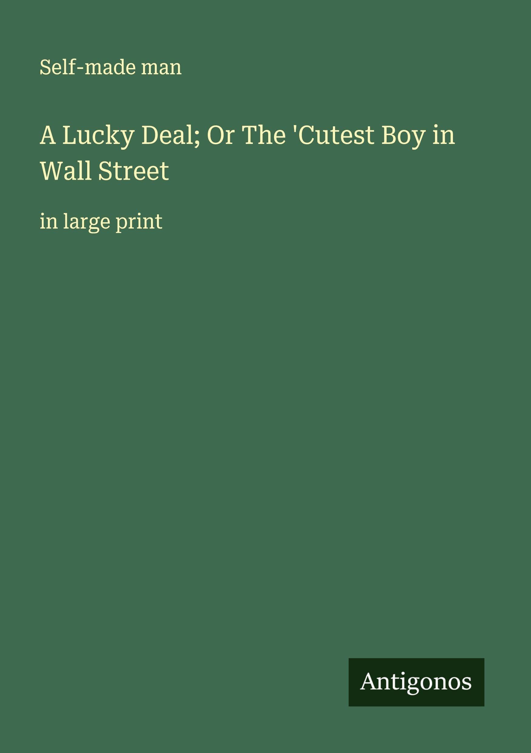 A Lucky Deal; Or The 'Cutest Boy in Wall Street: in large print