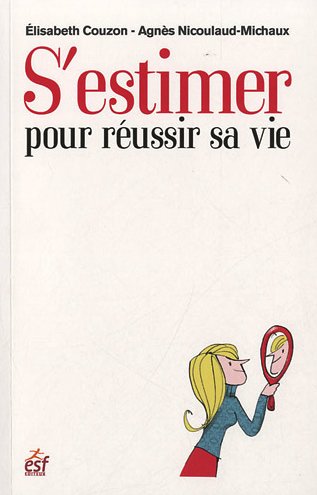 S'estimer Pour Réussir Sa Vie