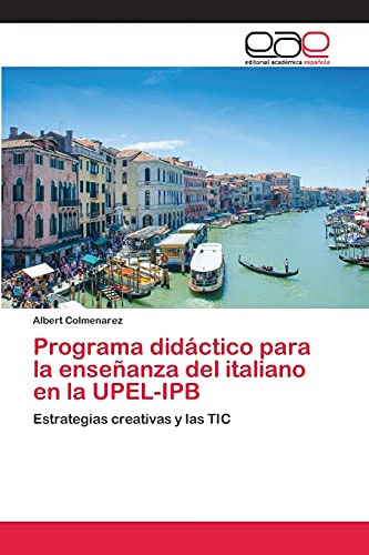 Programa didáctico para la enseñanza del italiano en la UPEL-IPB: Estrategias creativas y las TIC