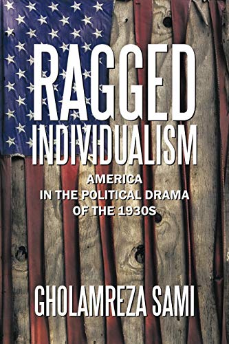 Ragged Individualism: America in the Political Drama of the 1930s