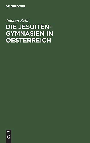 Die Jesuiten-Gymnasien in Oesterreich