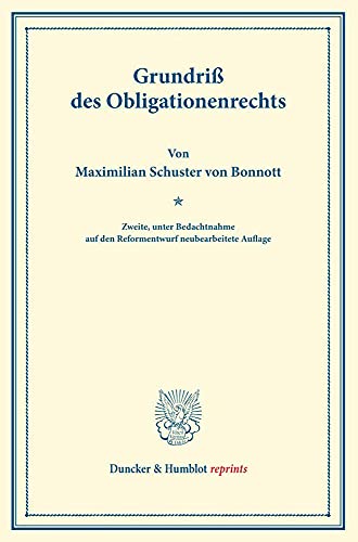 Grundriß des Obligationenrechts.: Grundriß des Österreichischen Rechts in systematischer Bearbeitung. Erster Band, vierte Abteilung. Hrsg. von August ... Frankl. (Duncker & Humblot reprints, Band 1)