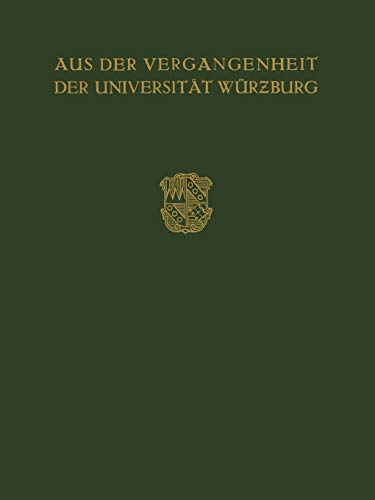 Aus der Vergangenheit der Universität Würzburg: Festschrift zum 350 Jährigen Bestehen der Universität
